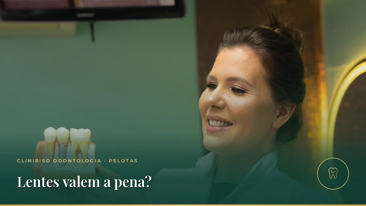 Lentes de porcelana valem a pena? Vantagens e cuidados — Cliniriso, Pelotas